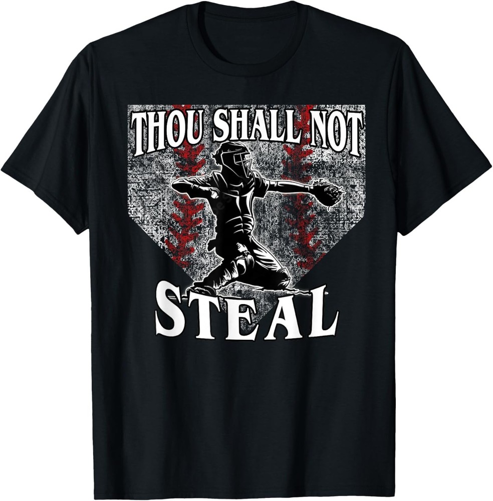 Catcher Saying Thou Shall Not Steal Baseball T-Shirt