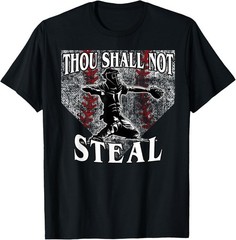 Catcher Saying Thou Shall Not Steal Baseball T-Shirt