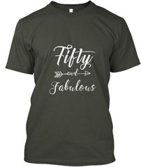 Funny-50th-birthday Fifty And Fabulous T-Shirt Made In USA Size S To 5XL