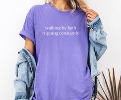Walking By Faith Tripping Constantly Comfort Colors T-shirt, Christian Bible