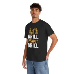 Drill Baby Drill Oil rig Oil field Trash America Unisex T-Shirt