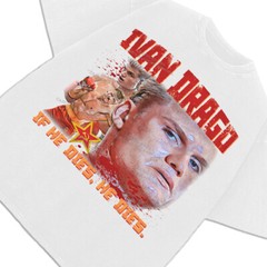 Ivan Drago If He Dies He Dies Rocky IV Balboa Boxing Graphic Design T-Shirt