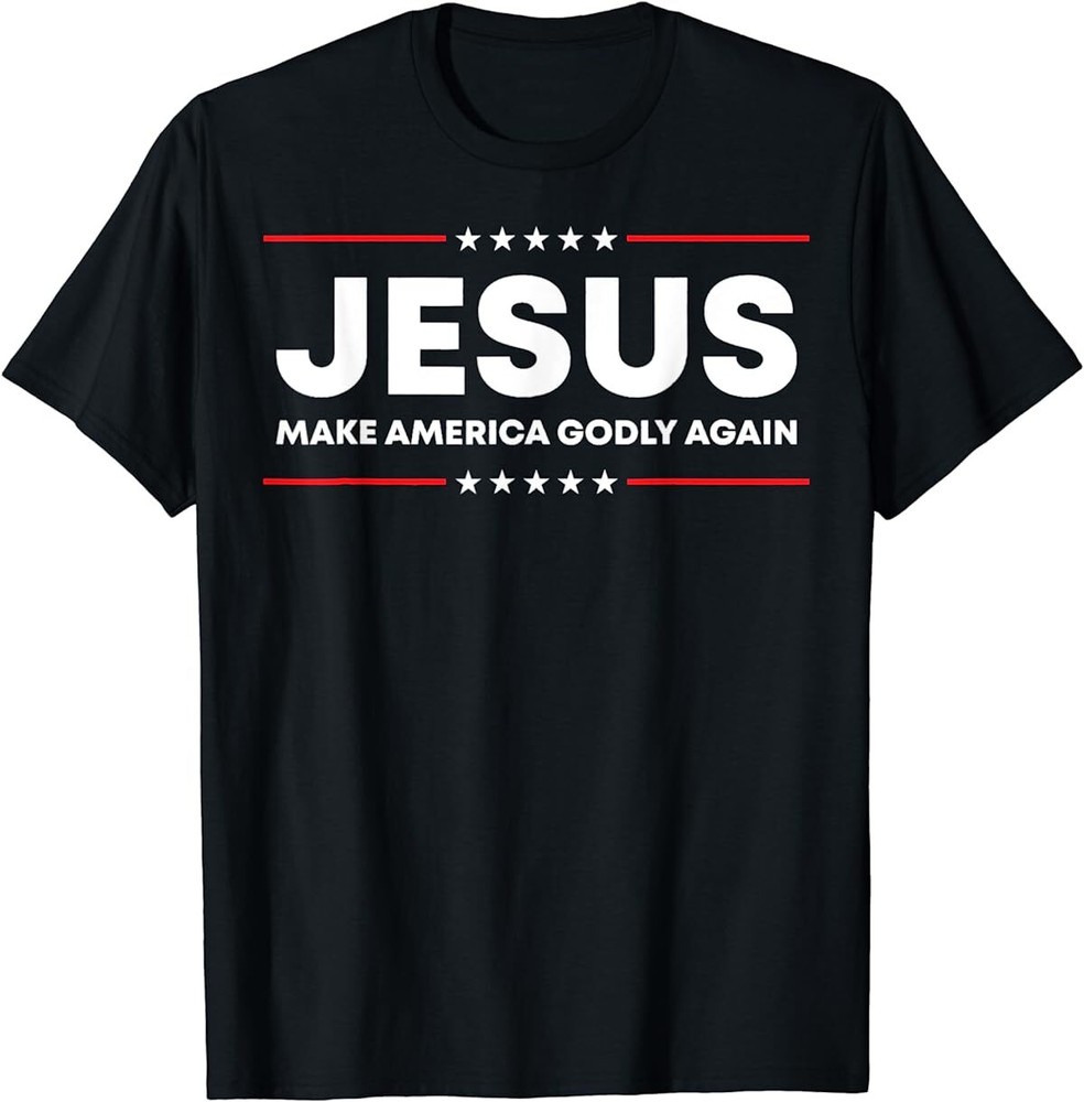 Jesus Make America Godly Again Patriotic Christian Faith USA T-Shirt