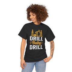 Drill Baby Drill Oil rig Oil field Trash America Unisex T-Shirt