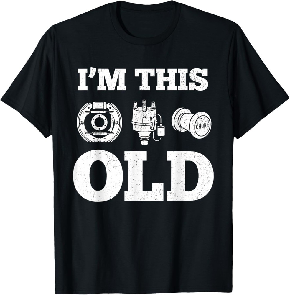 I’m This Old Funny Classic Car Parts Mechanic Vintage Auto T-Shirt