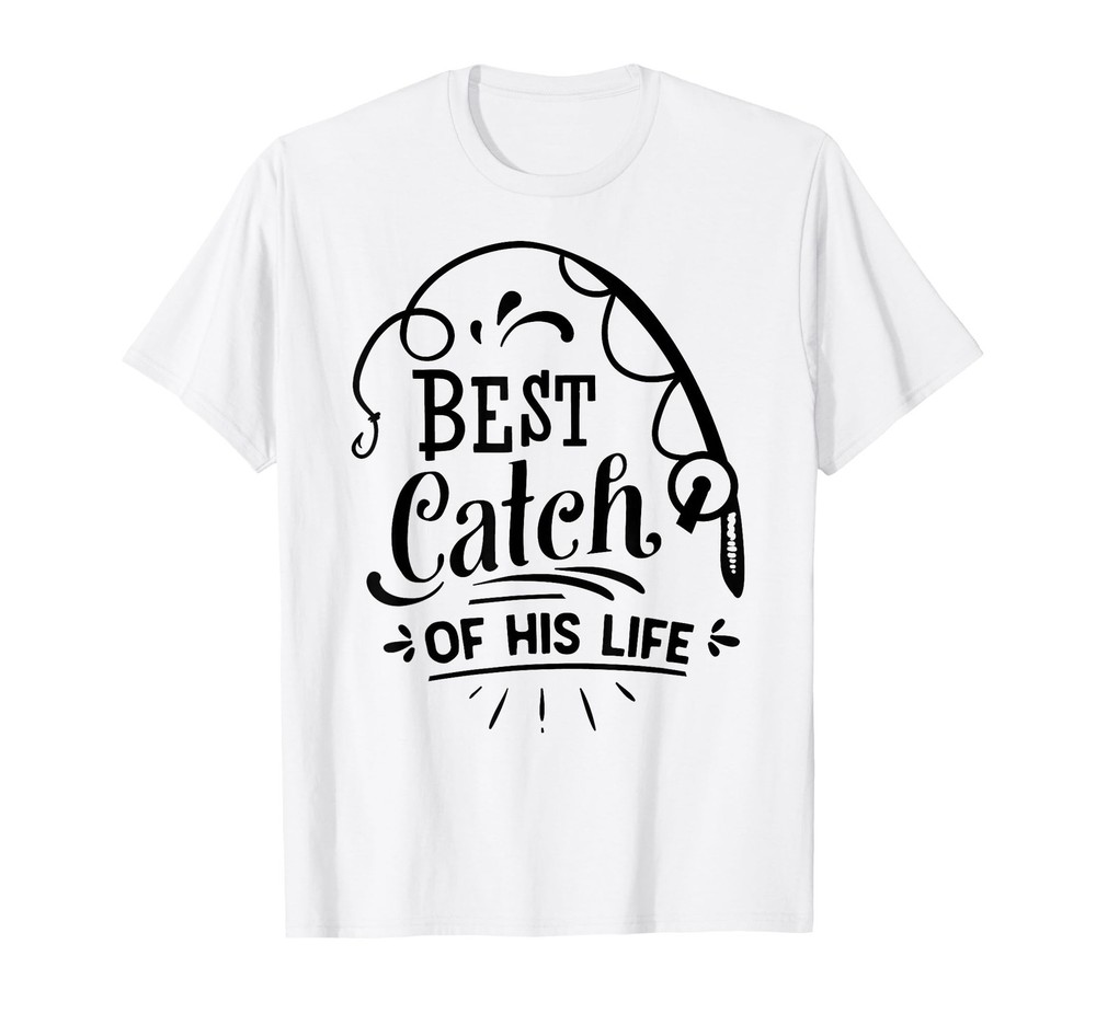 Best Catch of His Life Matching Couples Fishing T-Shirt