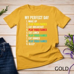 My Perfect Day Video Games Funny Cool Gamer Gift T-Shirt Unisex T-shirt