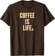Coffee is Life Coffee Lovers BROWN T-Shirt Funny T-Shirt S-5XL