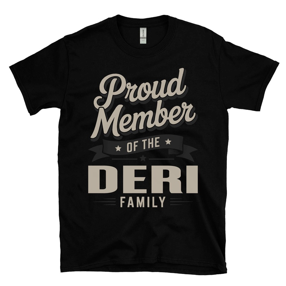 PROUD MEMBER OF THE DERI FAMILY T-SHIRT surname last name heritage ancestry