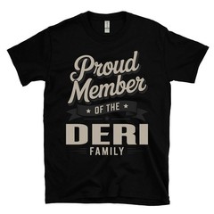 PROUD MEMBER OF THE DERI FAMILY T-SHIRT surname last name heritage ancestry