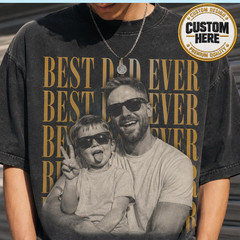 Custom Best Dad Ever Photo Shirt Vintage 90s Bootleg Dad Father’s day Tee