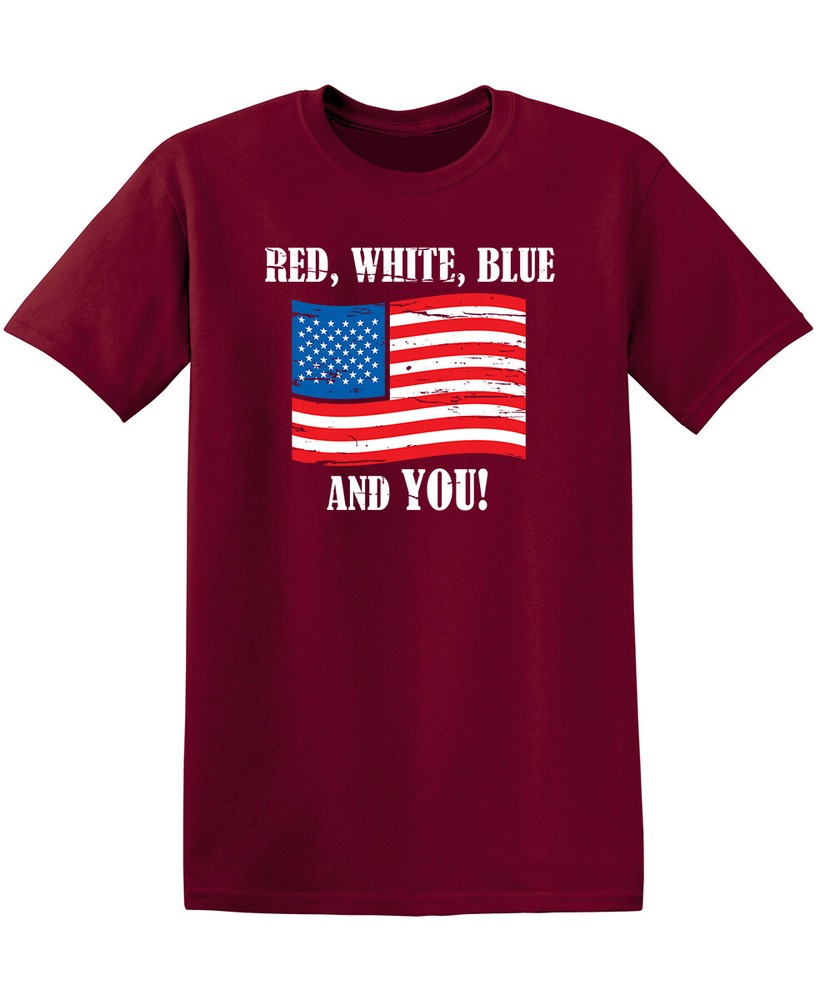 Red, White, Blue And You Sarcastic Humor Graphic Novelty Funny T Shirt