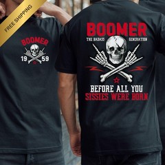 Boomer Generation Custom Year T-Shirt Funny Sissies Quote Soft Cotton Unisex