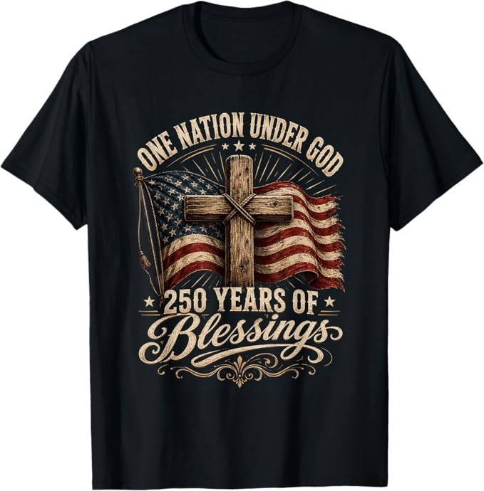 1776 2026 America USA 250 Years of Blessings Faith Cross T-Shirt
