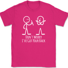 Don’t Worry I’ve Got Your Back T-Shirt Funny Sarcastic Hilarious Humor Tee
