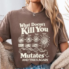 What Doesn’t Kill You Mutates T-Shirt Funny Science Humor Graphic Tee Gift