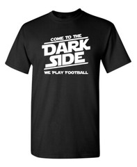 The Dark Football Sarcastic Humor Novelty Super Soft Ring Spun Funny T Shirt