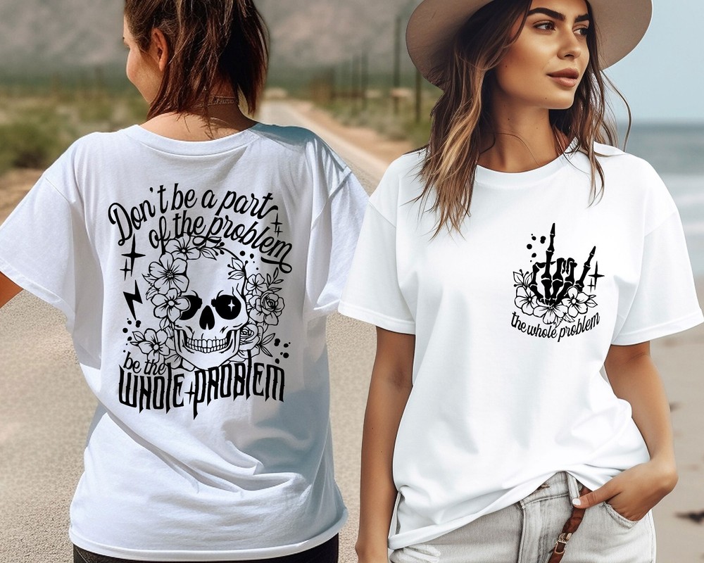 The Whole Problem Shirt, Skeleton Design Tee, Gift for her, OversizeTshirt