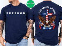250th Anniversary USA Faith Freedom 4th of July Patriotic Two Sided T-Shirt