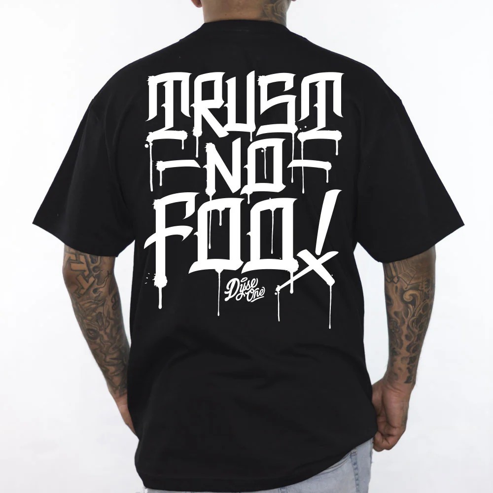 Trust No Foo! Men’s T Shirt Dyse One Chicano Lowrider Style