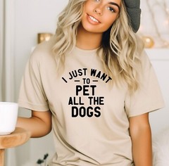 I Just Want To Pet All The Dogs Tshirt, Dog Lover Tee, Fur Mama Shirt
