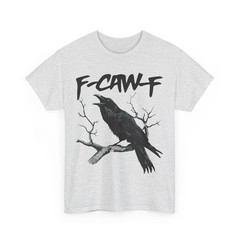 Funny Black Crow F-Caw-F Black Bird, F-Caw-F T-Shirt