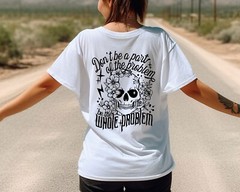 The Whole Problem Shirt, Skeleton Design Tee, Gift for her, OversizeTshirt