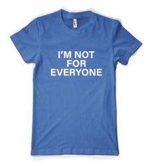 I’m Not For Everyone Funny Humourous Sloigan Personalised Unisex Adult T Shirt