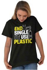 Earth Day Activist End Single Use Plastic Womens or Mens Crewneck T Shirt Tee