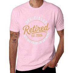 Retirement 2026 Retired 2026 Not My Problem Anymore Funny Unisex T-Shirt