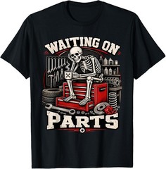 Waiting On Parts Funny Auto Mechanic Skeleton Humor T-Shirt