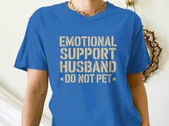 Emotional Support Husband Do Not Pet, Funny Graphic T-Shirt – Sarcastic Gift Tee
