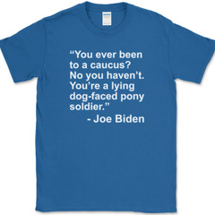 JOE BIDEN Caucus Quote T-Shirt Funny Political Trump USA America Tee