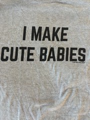 Ann Arbor T Shirt Co XL I Make Cute Babies Graphic Tee Gray Funny Short Sleeve
