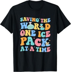 Saving The World One Ice Pack at Time School Nurse Week T-Shirt