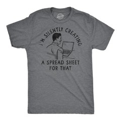 Mens Funny T Shirts Im Silently Creating A Spread Sheet for That Sarcastic Tee