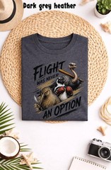 Funny Ostrich Penguin Kiwi T-shirt, Flight Was Never an Option Unisex T-Shirt