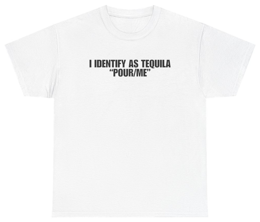 Funny Tequila Shirt, I Identify As Tequila | Unethical Threads