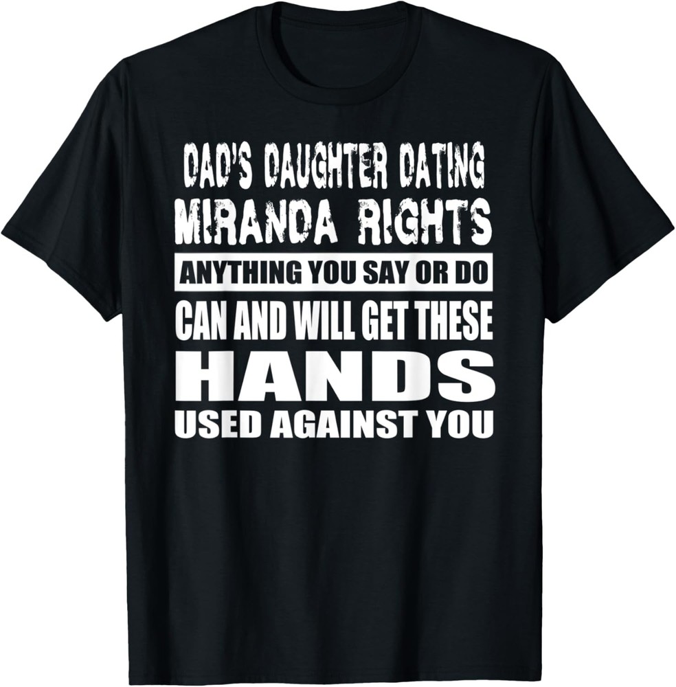 Protective Dad Daughter Dating Rights WHT Funny Saying T-Shirt