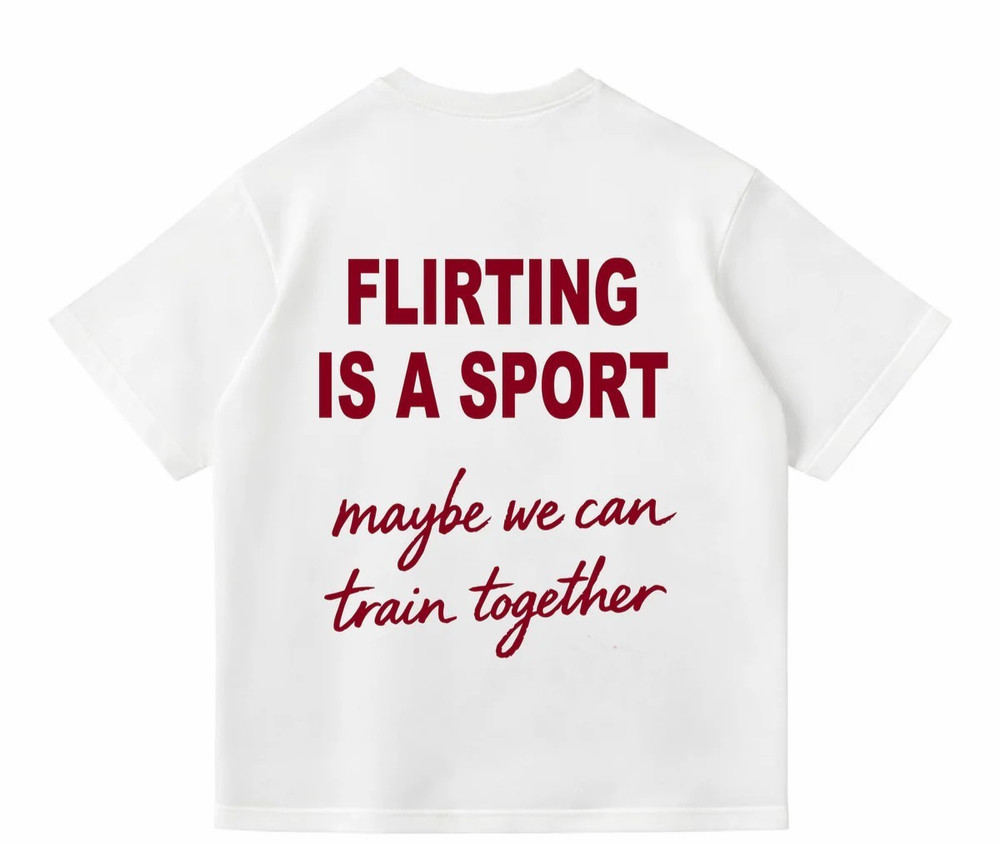 Flirting is a Sport maybe we can train together T-Shirt Size S-4XL