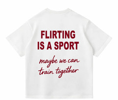 Flirting is a Sport maybe we can train together T-Shirt Size S-4XL