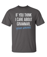 You Are Wrong Sarcastic Humor Graphic Novelty Super Soft Ring Spun Funny T Shirt