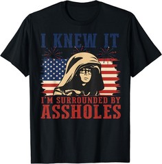 I Knew It Surrounded By Assh*les Parody Meme T-Shirt