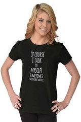 I Talk To Myself Need Expert Advice Funny Graphic T Shirts for Women T-Shirts