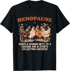 Henopause Collecting Chicken Funny Farm Chicken Lovers T-Shirt
