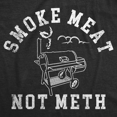 Mens Smoke Meat Not Meth T Shirt Funny Barbeque Cooking Grilling Joke Tee For