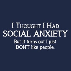 I Thought I Had Social Anxiety Sarcastic Humor Graphic Novelty Funny T Shirt