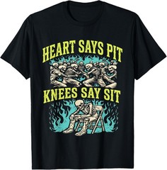 Heart Says Pit Knees Say Sit Skeleton Funny T-Shirt