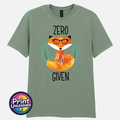 Zero Fox Given Graphic Tee Funny Printed Slogan T-Shirt Zen Fox Print Fun Gift