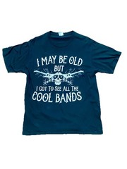 Rock n Roll T Shirt Large – I May Be Old But I Got To See All The Cool Bands 🎸